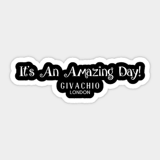 Its An Amazing Day Sticker